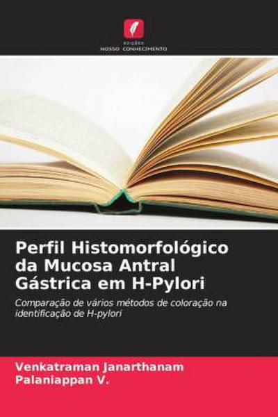 Perfil Histomorfológico da Mucosa Antral Gástrica em H-Pylori