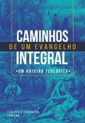 Caminhos de Um Evangelho Integral