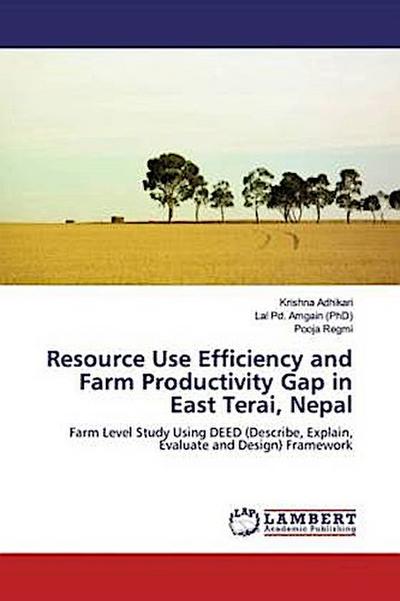 Resource Use Efficiency and Farm Productivity Gap in East Terai, Nepal