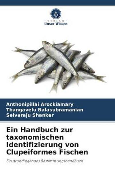 Ein Handbuch zur taxonomischen Identifizierung von Clupeiformes Fischen