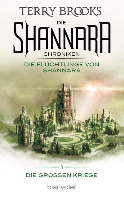 Die Shannara-Chroniken: Die Großen Kriege 3 - Die Flüchtlinge von Shannara