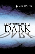 Something in the Dark
