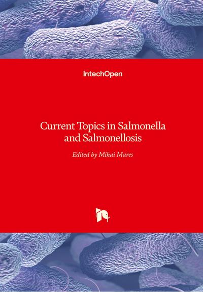 Current Topics in Salmonella and Salmonellosis