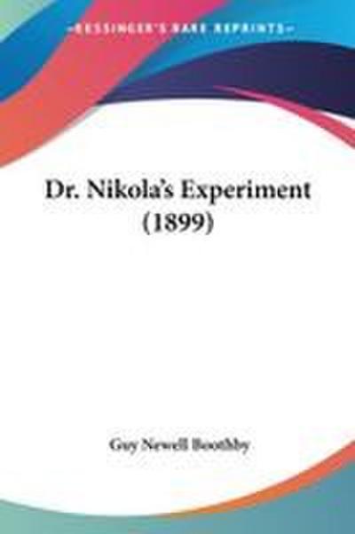 Dr. Nikola’s Experiment (1899)