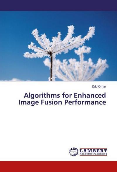 Algorithms for Enhanced Image Fusion Performance