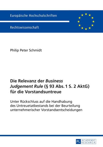Die Relevanz der ’Business Judgement Rule’ (§ 93 Abs. 1 S. 2 AktG) für die Vorstandsuntreue