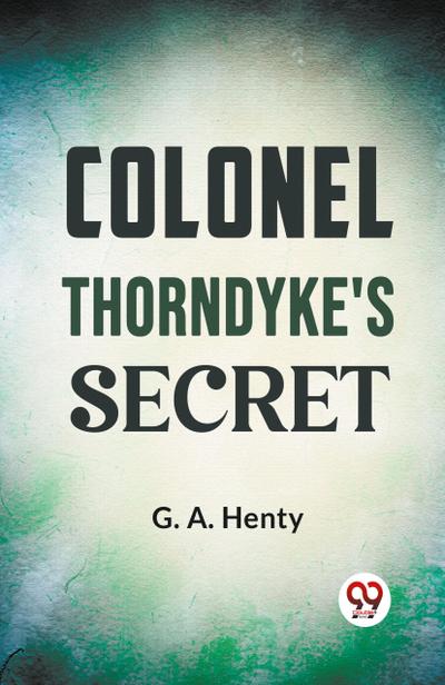 Colonel Thorndyke’S Secret
