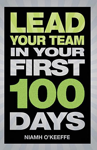 Lead Your Team in Your First 100 Days