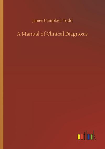 A Manual of Clinical Diagnosis