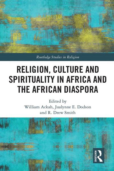 Religion, Culture and Spirituality in Africa and the African Diaspora