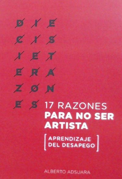 17 razones para no ser artista : aprendizaje del desapego