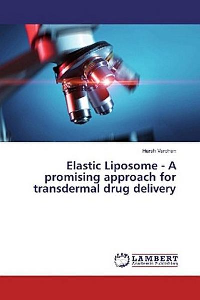 Elastic Liposome - A promising approach for transdermal drug delivery