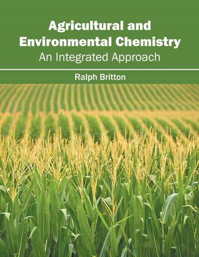 Agricultural and Environmental Chemistry: An Integrated Approach
