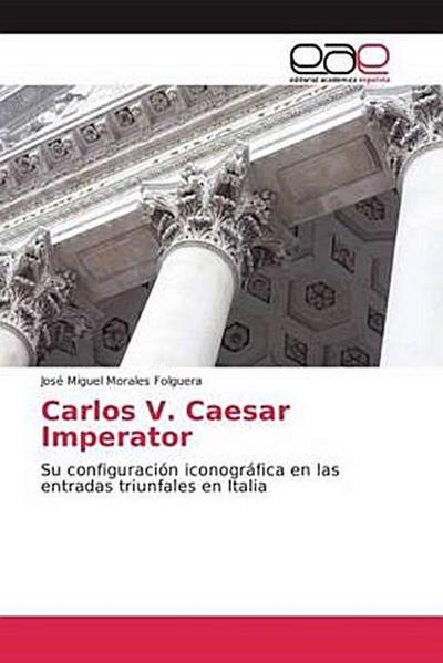 Carlos V. Caesar Imperator