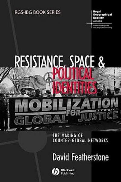 Resistance, Space and Political Identities (RGS-IBG Book Series)