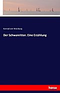 Der Schwanritter. Eine Erzählung