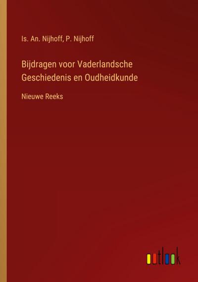 Bijdragen voor Vaderlandsche Geschiedenis en Oudheidkunde