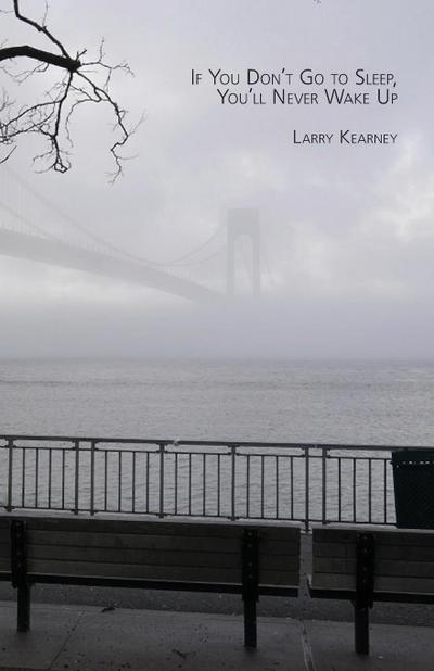 If You Don’t Go to Sleep, You’ll Never Wake Up