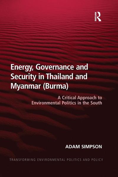 Energy, Governance and Security in Thailand and Myanmar (Burma)