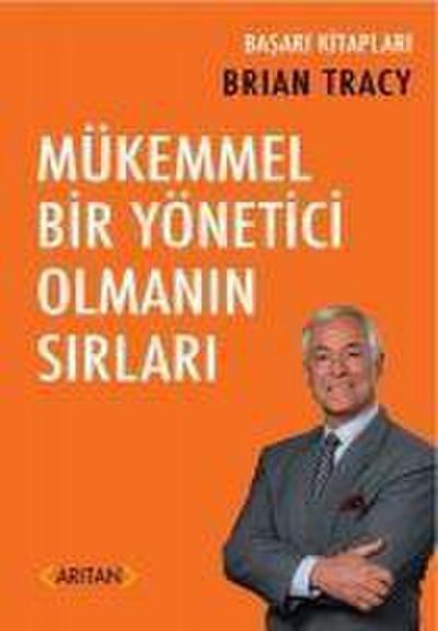 Mükemmel Bir Yönetici Olmanin Sirlari