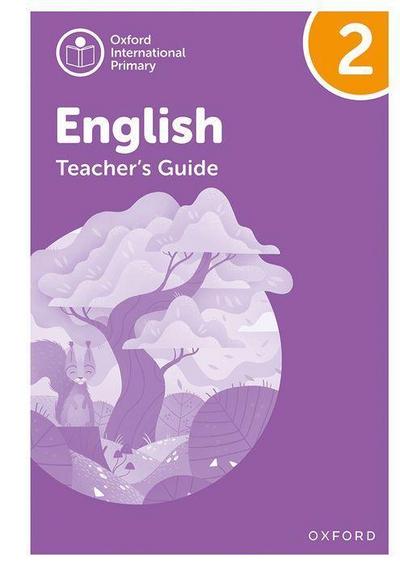 Oxford International Primary English: Teacher’s Guide Level 2