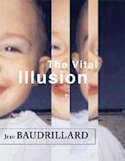 Baudrillard, J: Vital Illusion