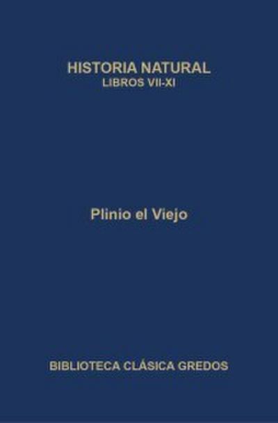 Historia natural. Libros VII-XI