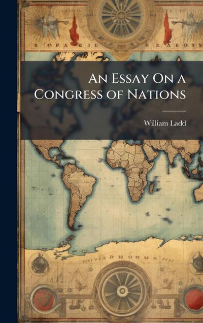 An Essay On a Congress of Nations