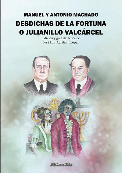 DESDICHAS DE LA FORTUNA O JULIANILLO VALC?RCEL. GU?A DID?CT