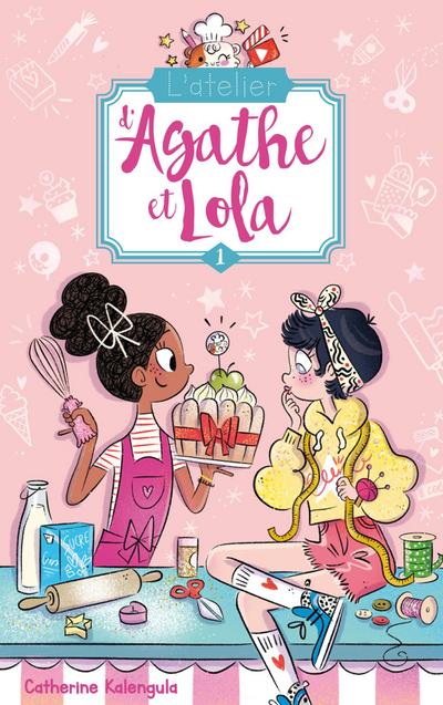 L’atelier d’Agathe et Lola - Tome 1 - Soeurs de coeur