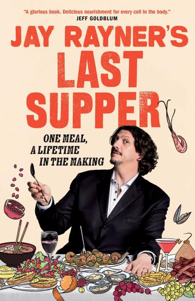 Jay Rayner’s Last Supper