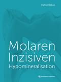 Molaren-Inzisiven-Hypomineralisation von Katrin Bekes | Ebook