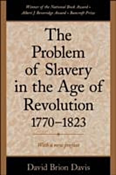 Problem of Slavery in the Age of Revolution, 1770-1823