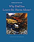 Why Did You Leave the Horse Alone?