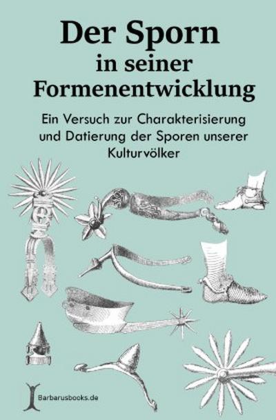 Der Sporn in seiner Formenentwicklung