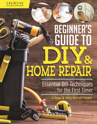 Beginner’s Guide to DIY & Home Repair