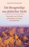 Die Bergpredigt aus jüdischer Sicht von Anatoli Uschomirski | Buch