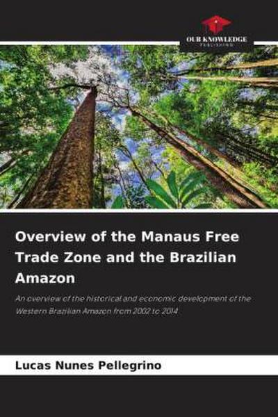 Overview of the Manaus Free Trade Zone and the Brazilian Amazon