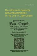 Die reformierte deutsche Gesangbuchtradition im 16