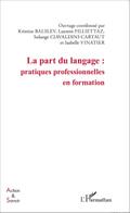 La part du langage : pratiques professionnelles en formation