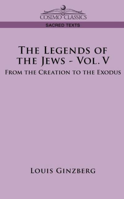 The Legends of the Jews - Vol. V