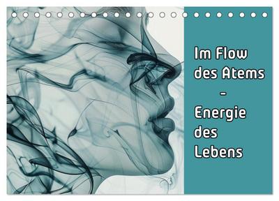 Im Flow des Atems - Energie des Lebens (Tischkalender 2026 DIN A5 quer), CALVENDO Monatskalender