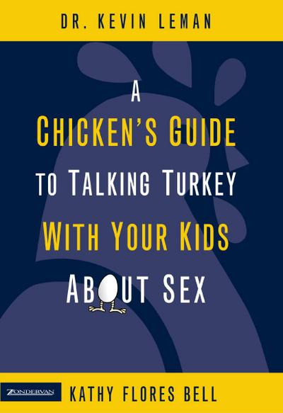 A Chicken’s Guide to Talking Turkey with Your Kids About Sex
