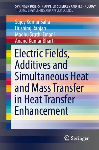 Electric Fields, Additives and Simultaneous Heat and Mass Transfer in Heat Transfer Enhancement