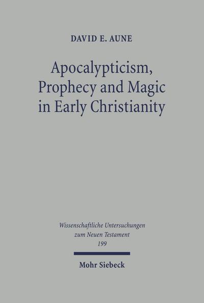 Apocalypticism, Prophecy and Magic in Early Christianity