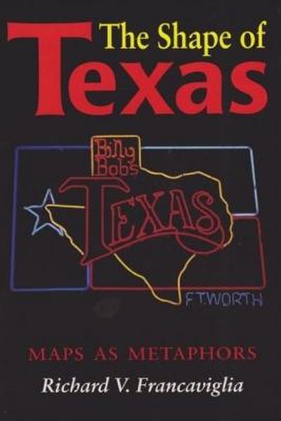 The Shape of Texas: Maps as Metaphors