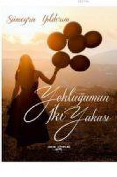 Yoklugumun Iki Yakasi