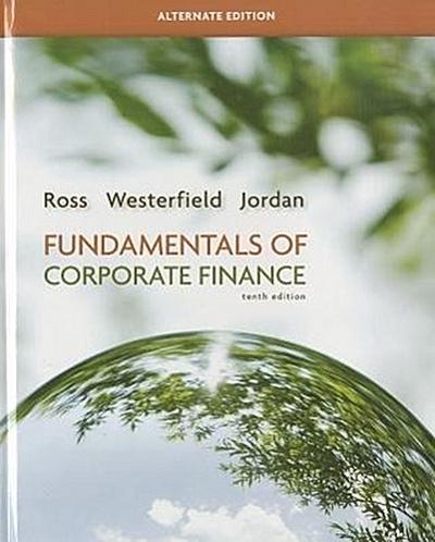 Fundamentals of Corporate Finance, Alternate Edition