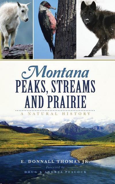 Montana Peaks, Streams and Prairie: A Natural History