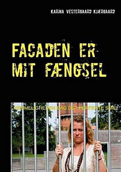 Facaden er mit fængsel